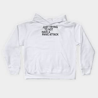 Just trying to not have a panic attack Kids Hoodie